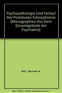 Psychopathologie Und Verlauf Der Postakuten Schizophrenie (Hardcover)