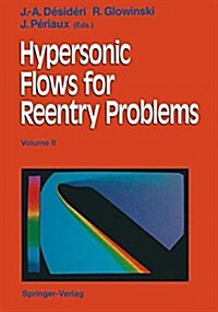 Hypersonic Flows for Reentry Problems: Volume II: Test Cases Experiments and Computations Proceedings of a Workshop Held in Antibes, France, 22 25 Jan (Hardcover)