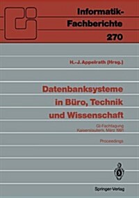 Datenbanksysteme in B?o, Technik Und Wissenschaft: Gi-Fachtagung, Kaiserslautern, 6.-8.M?z, 1991 Proceedings (Paperback)