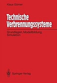 Technische Verbrennungssysteme: Grundlagen, Modellbildung, Simulation (Paperback)