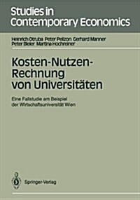 Kosten-Nutzen-Rechnung Von Universit?en: Eine Fallstudie Am Beispiel Der Wirtschaftsuniversit? Wien (Paperback)
