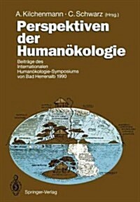 Perspektiven Der Human?ologie: Beitr?e Des Internationalen Human?ologie-Symposiums Von Bad Herrenalb 1990 (Paperback)