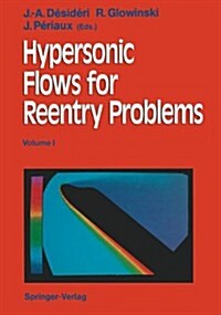 Hypersonic Flows for Reentry Problems: Volume I: Survey Lectures and Test Cases Analysis Proceedings of Workshop Held in Antibes, France, 22 25 Januar (Hardcover)