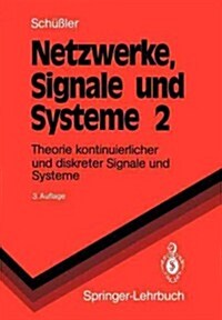 Netzwerke, Signale Und Systeme: Band 2 Theorie Kontinuierlicher Und Diskreter Signale Und Systeme (Paperback, 3, 3., Uberarb. U.)
