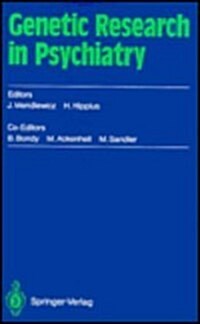 Genetic Research in Psychiatry: 2. Munchner Genetikgesprache September 12 15, 1991 C.I.N.P. President S Workshop (Hardcover)