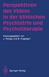 Perspektiven Des Videos in Der Klinischen Psychiatrie Und Psychotherapie (Paperback)