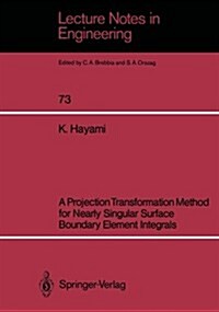 A Projection Transformation Method for Nearly Singular Surface Boundary Element Integrals (Paperback)