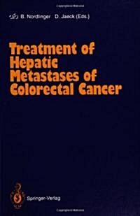 Treatment of Hepatic Metastases of Colorectal Cancer (Hardcover)