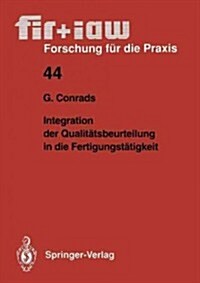 Integration Der Qualit?sbeurteilung in Die Fertigungst?igkeit (Paperback)
