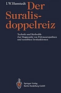 Der Suralisdoppelreiz: Technik Und Methodik -- Zur Diagnostik Von Polyneuropathien Und Sensiblen Dysfunktionen (Paperback)
