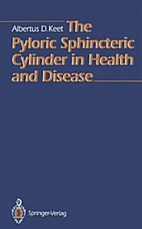 The Pyloric Sphincteric Cylinder in Health and Disease (Hardcover)