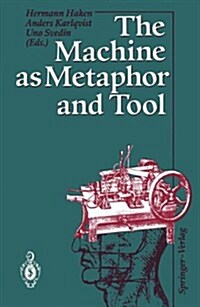 The Machine as Metaphor and Tool (Hardcover)