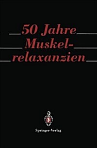 50 Jahre Muskelrelaxanzien (Paperback)