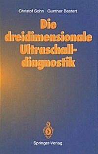 Die Dreidimensionale Ultraschalldiagnostik (Hardcover)