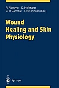 Wound Healing and Skin Physiology (Paperback, Softcover Repri)