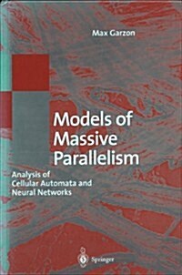 Models of Massive Parallelism: Analysis of Cellular Automata and Neural Networks (Hardcover)