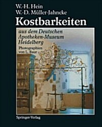 Kostbarkeiten Aus Dem Deutschen Apotheken-Museum Heidelberg / Treasures from the German Pharmacy Museum Heidelberg (Hardcover)