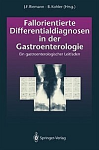 Fallorientierte Differentialdiagnosen in Der Gastroenterologie: Ein Gastroenterologischer Leitfaden (Paperback)