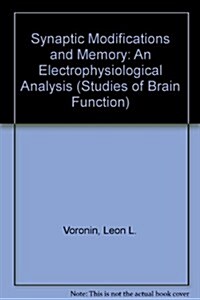 Synaptic Modifications and Memory: An Electrophysiological Analysis (Hardcover)