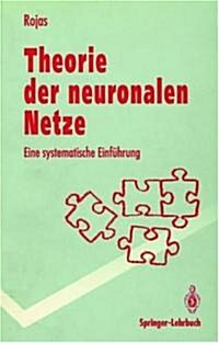 Theorie Der Neuronalen Netze: Eine Systematische Einf?rung (Paperback, 1. Aufl. 1993.)