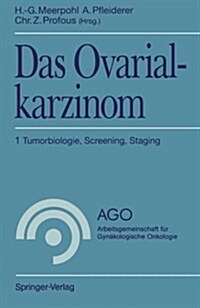 Das Ovarialkarzinom: 1 Tumorbiologie, Screening, Staging (Paperback)