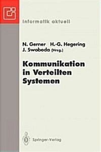 Kommunikation in Verteilten Systemen: Itg/Gi-Fachtagung M?chen, 3.-5. M?z 1993 (Paperback)