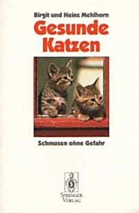 Gesunde Katzen: Schmusen Ohne Gefahr (Paperback)