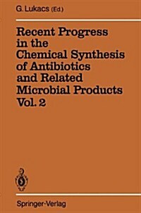 Recent Progress in the Chemical Synthesis of Antibiotics and Related Microbial Products Vol. 2: Volume 2 (Hardcover)