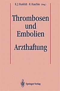 Thrombosen Und Embolien: Arzthaftung (Paperback)