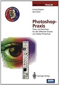 Photoshop-Praxis: Tricks Und Techniken Fa1/4r Den Effektiven Einsatz Von Adobe Photoshop (Hardcover)