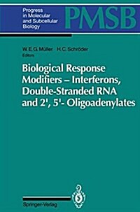 Biological Response Modifiers Interferons, Double-Stranded RNA and 2,5 -Oligoadenylates (Hardcover, 1994)