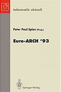 Europ?scher Informatik Kongre?Architektur Von Rechensystemen Euro-Arch 93: M?chen, 18.-19.Oktober 1993 (Paperback)
