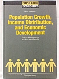 Population Growth, Income Distribution, and Economic Development: Theory, Methodology, and Empirical Results (Hardcover)