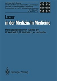 Laser in Der Medizin / Laser in Medicine: Vortr?e Der 9. Tagung Der Deutschen Gesellschaft F? Lasermedizin Und Des 11. Internationalen Kongresses / (Paperback)