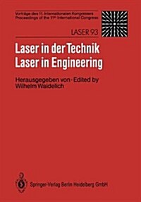 Laser in Der Technik / Laser in Engineering: Vortr?e Des 11. Internationalen Kongresses / Proceedings of the 11th International Congress (Paperback, 1994)