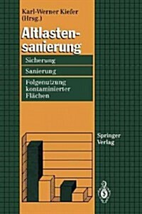 Altlastensanierung: Sicherung, Sanierung Und Folgenutzung Kontaminierter Fl?hen (Paperback)