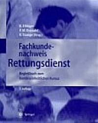 Fachkundenachweis Rettungsdienst: Begleitbuch Zum Bundeseinheitlichen Kursus (Paperback, 2, 2., Vollig Uber)