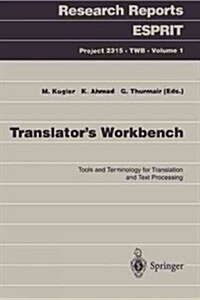 Translators Workbench: Tools and Terminology for Translation and Text Processing (Paperback)