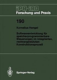 Softwareentwicklung F? Speicherprogrammierbare Steuerungen Im Integrierten, Rechnergest?zten Konstruktionsproze? (Paperback)