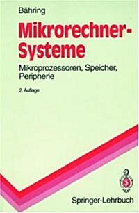 Mikrorechner-Systeme: Mikroprozessoren, Speicher, Peripherie (Paperback, 2, 2. Aufl.)