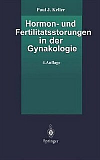 Hormon- Und Fertilit?sst?ungen in Der Gyn?ologie (Paperback, 4, 4., Uberarb. Au)