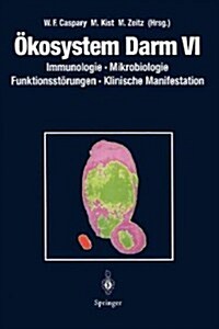 ?osystem Darm VI: Immunologie, Mikrobiologie Funktionsst?ungen, Klinische Manifestation (Paperback)