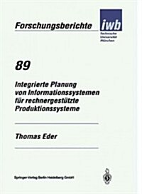 Integrierte Planung Von Informationssystemen F? Rechnergest?zte Produktionssysteme (Paperback)