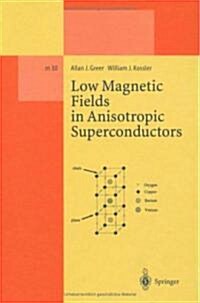 Low Magnetic Fields in Anisotropic Superconductors (Hardcover)
