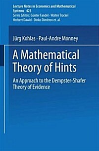 A Mathematical Theory of Hints: An Approach to the Dempster-Shafer Theory of Evidence (Paperback)