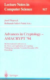 Advances in cryptology--ASIACRYPT '94 : 4th International Conference on the Theory and Applications of Cryptology, Wollongong, Australia, November 28-December 1, 1994 : proceedings