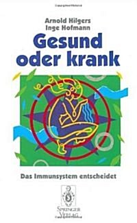 Gesund Oder Krank: Das Immunsystem Entscheidet (Paperback)