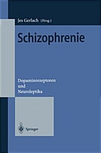 Schizophrenie: Dopaminrezeptoren Und Neuroleptika (Paperback)