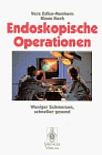 Endoskopische Operationen: Weniger Schmerzen, Schneller Gesund (Paperback)