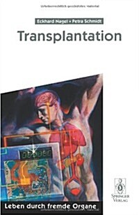 Transplantation: Leben Durch Fremde Organe (Paperback)